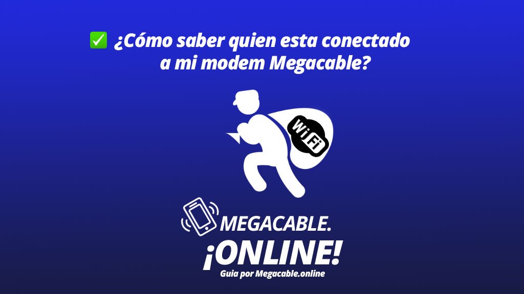 Cómo-saber-quien-esta-conectado-a-mi-modem-Megacablea
